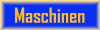 Maschinen